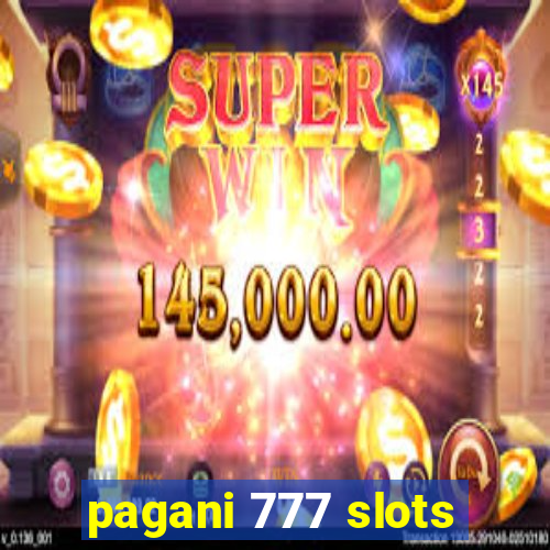pagani 777 slots