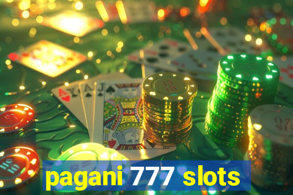 pagani 777 slots