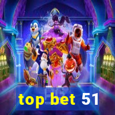 top bet 51