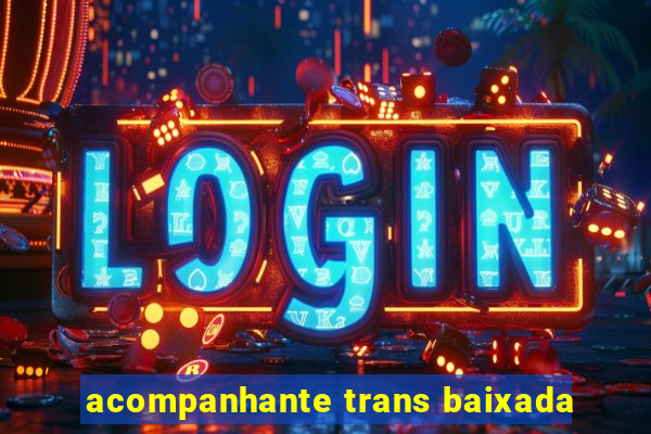 acompanhante trans baixada