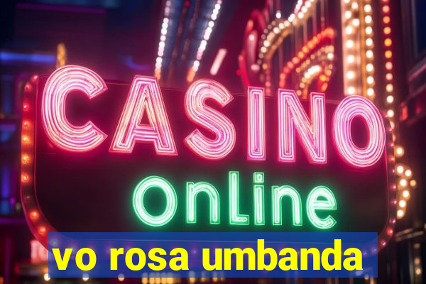 vo rosa umbanda