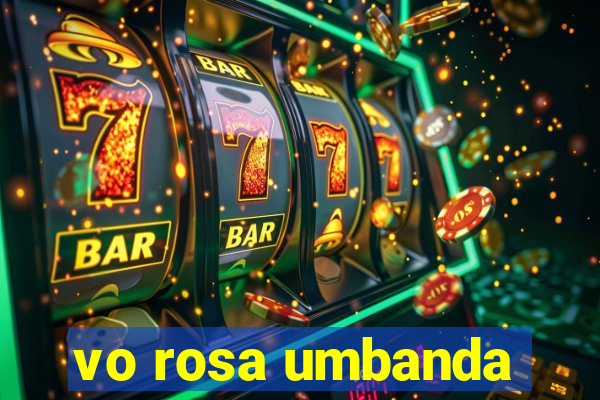 vo rosa umbanda