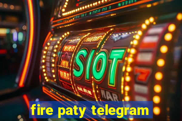 fire paty telegram