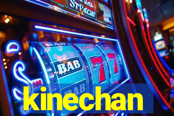 kinechan