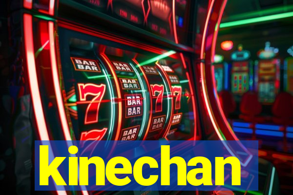 kinechan