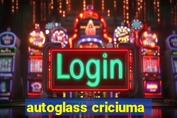 autoglass criciuma