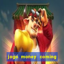 jogo money coming paga mesmo