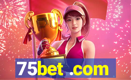 75bet .com