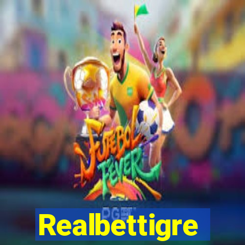 Realbettigre