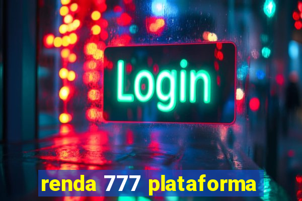 renda 777 plataforma