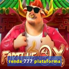 renda 777 plataforma