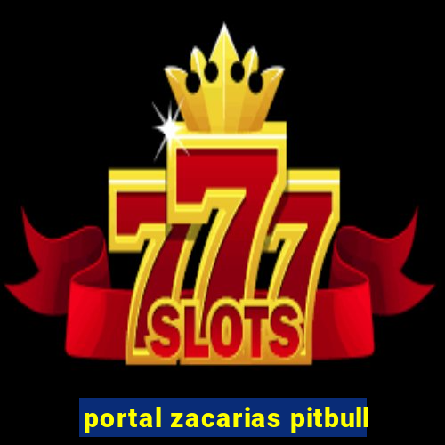 portal zacarias pitbull