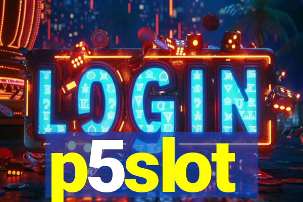 p5slot