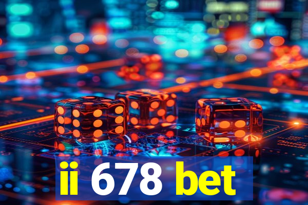 ii 678 bet
