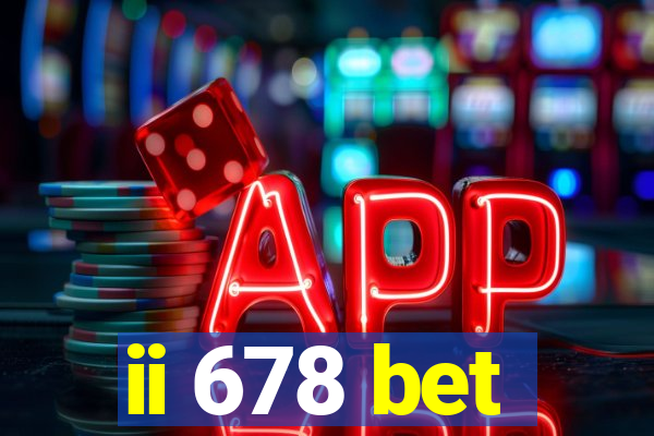 ii 678 bet