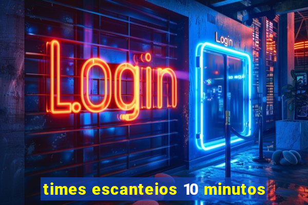 times escanteios 10 minutos
