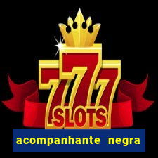 acompanhante negra s o paulo
