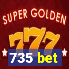 735 bet