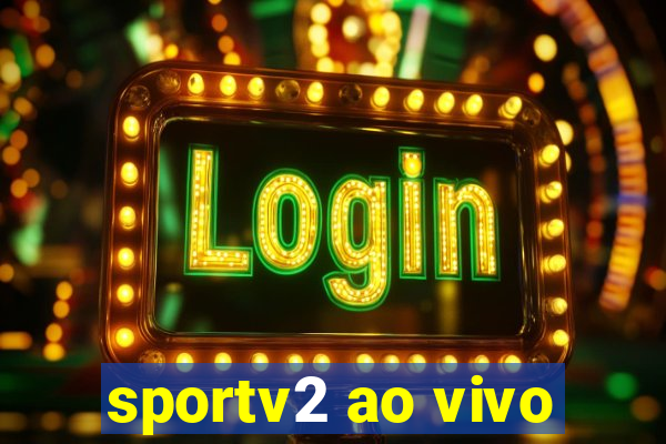 sportv2 ao vivo