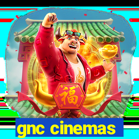 gnc cinemas