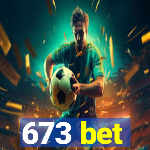 673 bet