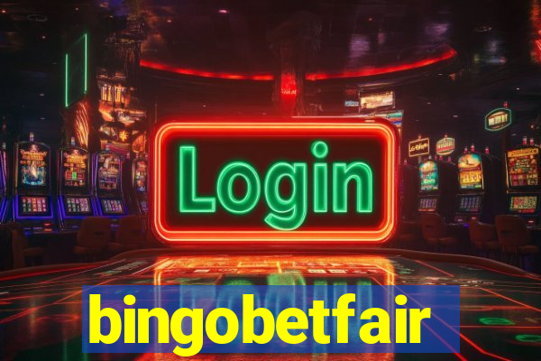 bingobetfair