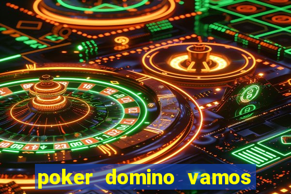 poker domino vamos penghasil uang