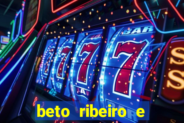 beto ribeiro e carla albuquerque separados