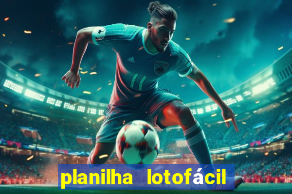 planilha lotofácil 25 dezenas 5 fixas grátis