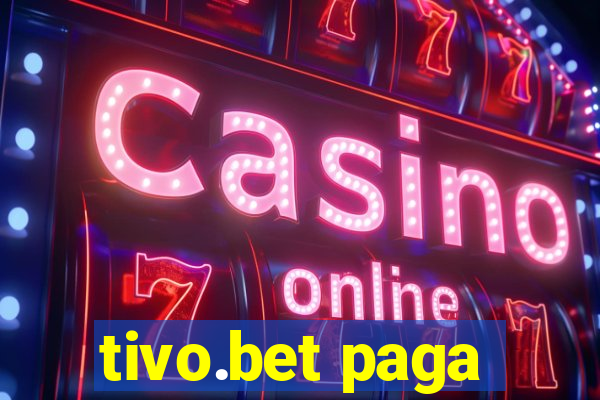 tivo.bet paga