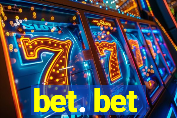 bet. bet