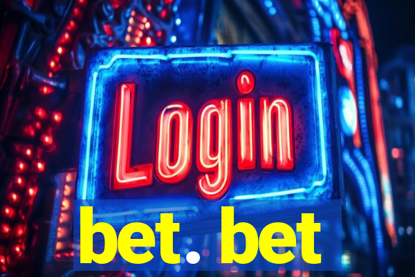 bet. bet