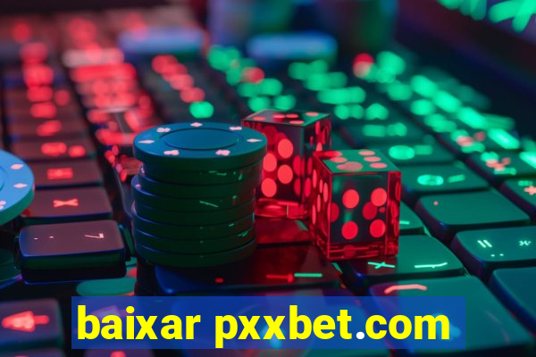 baixar pxxbet.com