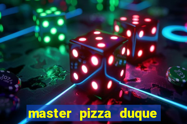 master pizza duque de caxias parque fluminense