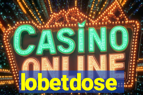 lobetdose