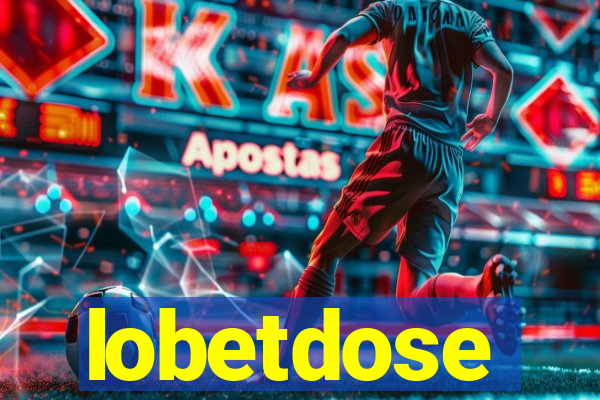 lobetdose