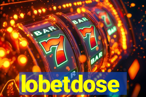 lobetdose