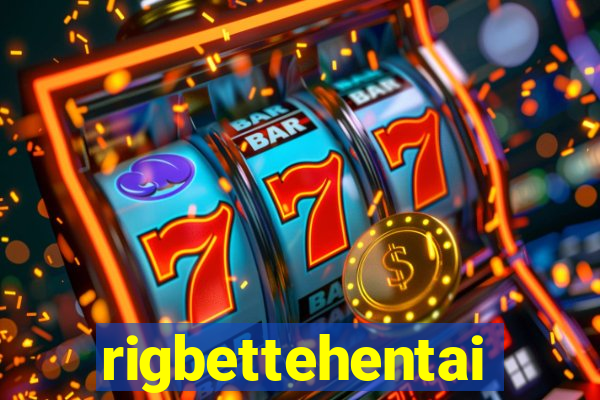 rigbettehentai
