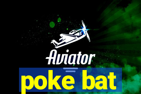 poke bat
