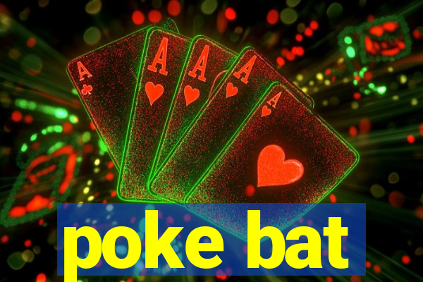 poke bat