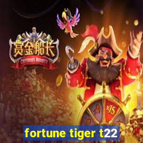 fortune tiger t22