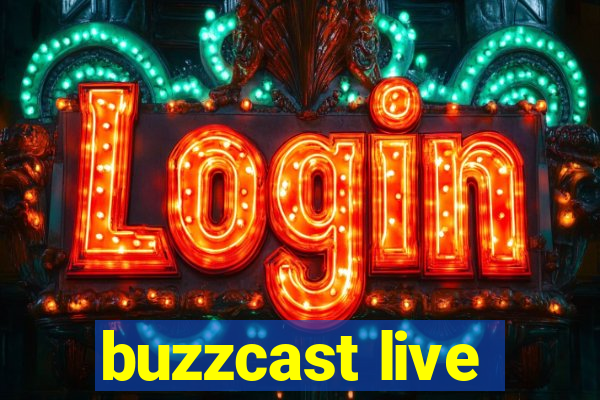buzzcast live