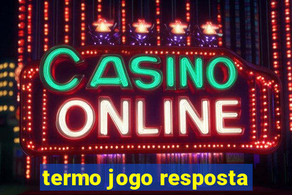 termo jogo resposta