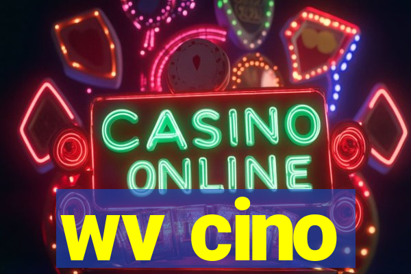 wv cino