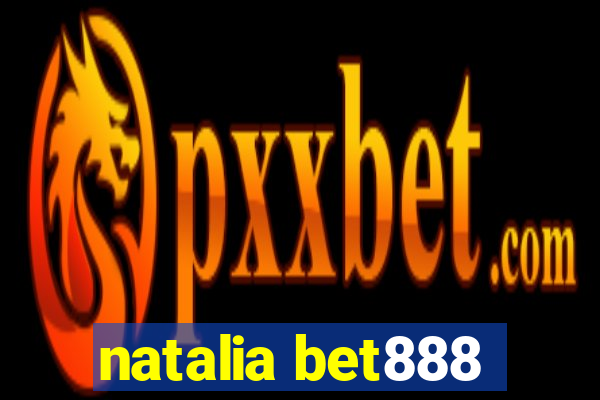 natalia bet888