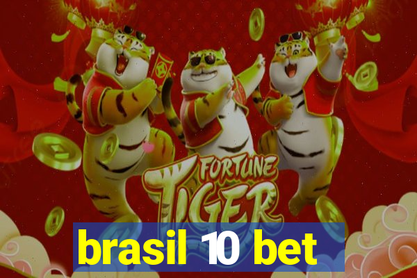 brasil 10 bet