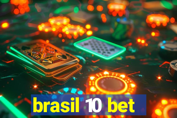 brasil 10 bet