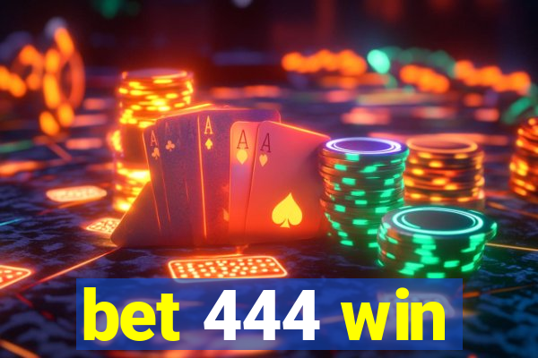 bet 444 win