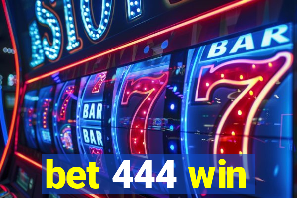 bet 444 win