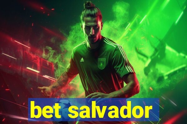 bet salvador